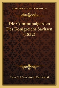 Paperback Die Communalgarden Des Konigreichs Sachsen (1832) [German] Book