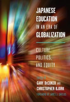 Paperback Japanese Education in an Era of Globalization: Culture, Politics, and Equity Book