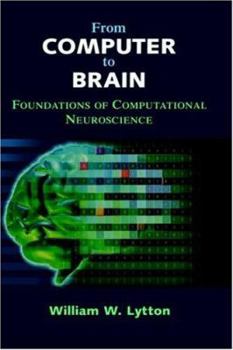 Hardcover From Computer to Brain: Foundations of Computational Neuroscience Book