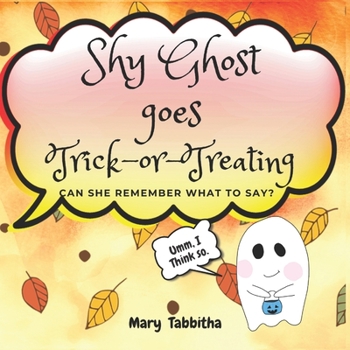Paperback Shy Ghost goes Trick-or-Treating: will she remember what to say? Book