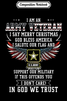 Paperback Composition Notebook: I'm An Army Veteran Merry Christmas God Bless America Journal/Notebook Blank Lined Ruled 6x9 100 Pages Book