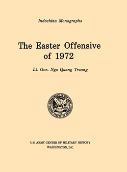 Hardcover The Easter Offensive of 1972 (U.S. Army Center for Military History Indochina Monograph series) Book
