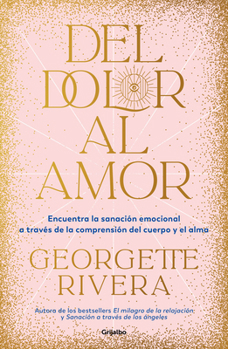 Paperback del Dolor Al Amor / From Pain to Love [Spanish] Book