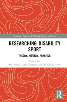 Hardcover Researching Disability Sport: Theory, Method, Practice Book