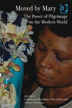 Hardcover Moved by Mary: The Power of Pilgrimage in the Modern World Book