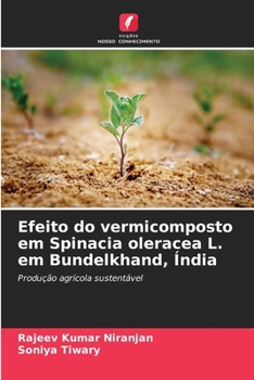 Paperback Efeito do vermicomposto em Spinacia oleracea L. em Bundelkhand, Índia [Portuguese] Book