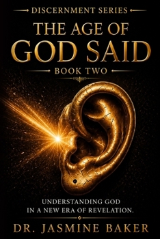 Paperback The Age of "God Said": Training Your Ear To Discern God's Voice Through Scripture First Book