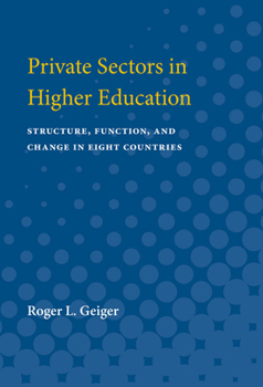 Paperback Private Sectors in Higher Education: Structure, Function, and Change in Eight Countries Book