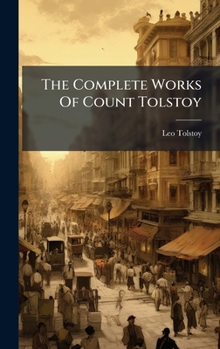 Hardcover The Complete Works Of Count Tolstoy Book