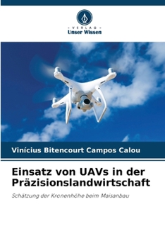 Einsatz von UAVs in der Präzisionslandwirtschaft
