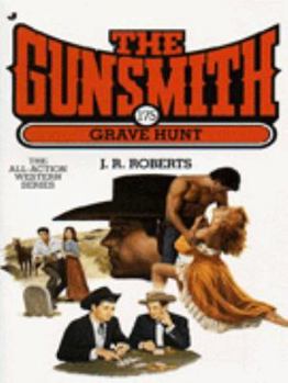 The Gunsmith #175: Grave Hunt - Book #175 of the Gunsmith