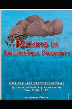 Rocking in Intellectual Property: Intellectual Property Fundamentals