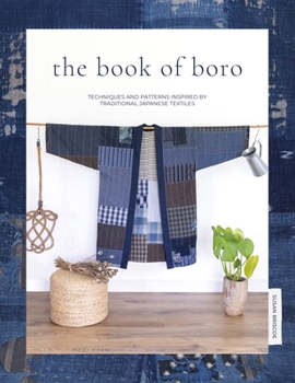 Paperback The Book of Boro: Techniques and Patterns Inspired by Traditional Japanese Textiles Book