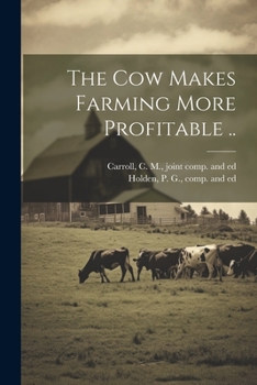 Paperback The Cow Makes Farming More Profitable .. Book