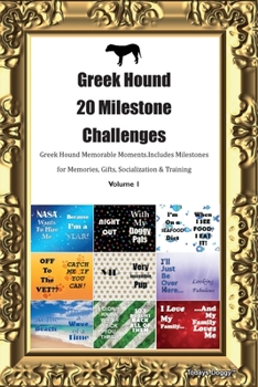 Paperback Greek Hound 20 Milestone Challenges Greek Hound Memorable Moments. Includes Milestones for Memories, Gifts, Socialization & Training Volume 1 Book