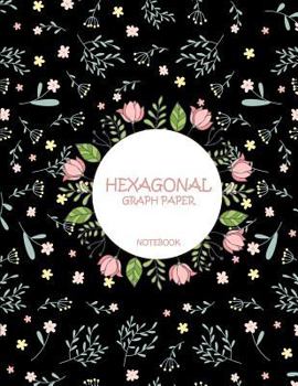 Hexagonal Graph Paper Notebook: Black, 1/4 inch Hexagons Graph Paper Notebooks Large Print 8.5" x 11" Game Boards Paper, Math Activities and Coloring Patterns