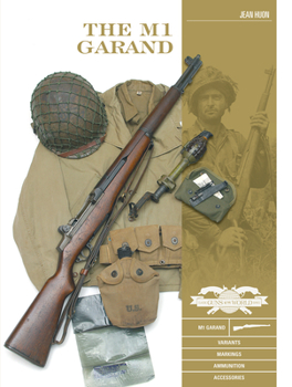 Hardcover The M1 Garand: Variants, Markings, Ammunition, Accessories Book