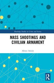 Hardcover Mass Shootings and Civilian Armament Book