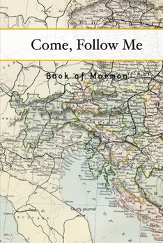 Paperback Come, Follow Me Book of Mormon Study Journal: 6x9 inches 110 Pages, Dot Grid Layout; Inspirational Study Journal For Teenagers, Tweens, Adults, Older Book