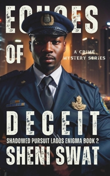 Paperback Echoes of Deceit: Shadowed Pursuit: Lagos Enigma Book Two Book