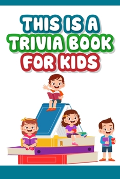 Paperback This is a trivia book for kids: Engaging Quiz Game Collection For Kids Book