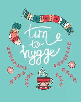 Paperback Time to Hygge: Hygge Daily Planner - Cozy Journal Book