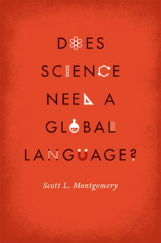 Hardcover Does Science Need a Global Language?: English and the Future of Research Book