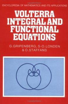 Volterra Integral and Functional Equations - Book #34 of the Encyclopedia of Mathematics and its Applications