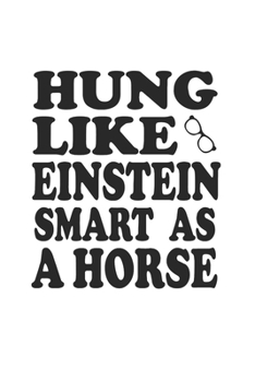 Paperback Notebook: Penis Einstein Horse Sarcasm Stupid Joke Gift 120 Pages, 6X9 Inches, Lined / Ruled Book