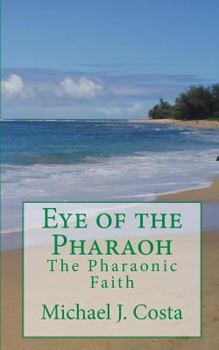 Paperback Eye of the Pharaoh: The Pharaonic Faith Book