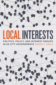 Paperback Local Interests: Politics, Policy, and Interest Groups in Us City Governments Book