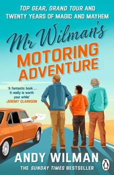 Paperback MR Wilman's Motoring Adventure: Top Gear, Grand Tour, Clarkson and Me Book