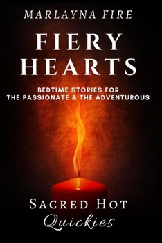 Paperback Fiery Hearts: Bedtime Stories for the Passionate and the Adventurous Book