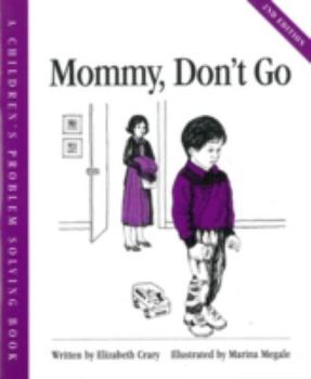 Hardcover Mommy, Don't Go (Childrens Problem Solving Series) Book