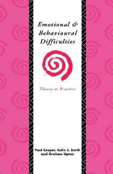 Paperback Emotional and Behavioural Difficulties: Theory to Practice Book