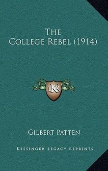 Paperback The College Rebel (1914) Book