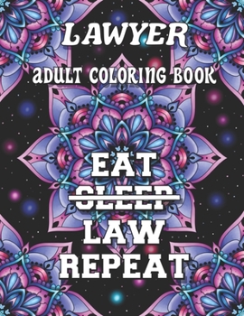 Paperback Lawyer Adult Coloring Book: Humorous, Relatable Adult Coloring Book Perfect Appreciation Gift For Lawyers For Stress Relief & Relaxation Book