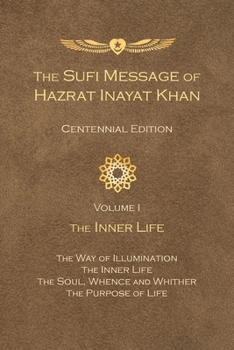 Hardcover The Sufi Message of Hazrat Inayat Khan Vol. 1 Centennial Edition: The Inner Life Book