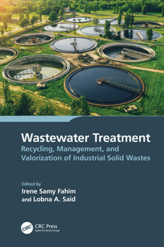 Hardcover Wastewater Treatment: Recycling, Management, and Valorization of Industrial Solid Wastes Book