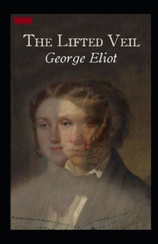 Paperback The Lifted Veil Illustrated Book