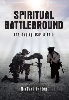 Hardcover Spiritual Battleground: The Raging War Within Book