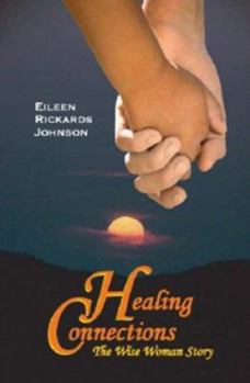 Paperback Healing Connections: The Wise Woman Story Book