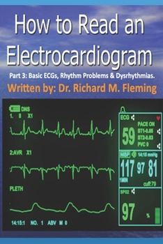 Paperback How to Read an Electrocardiogram - Part 3: Basic ECGs, Rhythm Problems & Dysrhythmias. Book