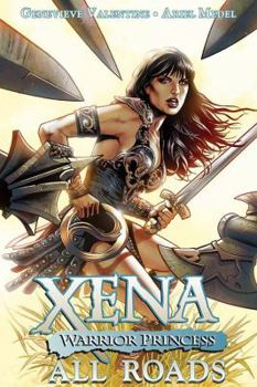Paperback Xena: Warrior Princess, Volume 1: All Roads Book