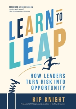 Hardcover Learn to Leap: How Leaders Turn Risk Into Opportunity Book