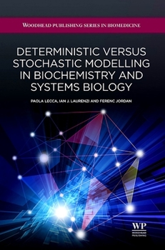 Hardcover Deterministic Versus Stochastic Modelling in Biochemistry and Systems Biology Book