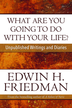 Paperback What Are You Going to Do with Your Life?: Unpublished Writings and Diaries Book