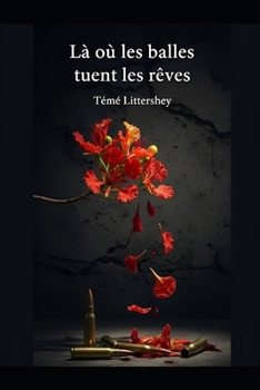 Paperback Là où les balles tuent les rêves [French] Book