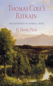 Paperback Thomas Cole's Refrain: The Paintings of Catskill Creek Book
