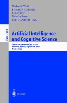 Paperback Artificial Intelligence and Cognitive Science: 13th Irish International Conference, Aics 2002, Limerick, Ireland, September 12-13, 2002. Proceedings Book